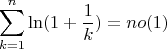 $$\sum_{k=1}^n\ln (1+\frac 1k)= no(1)$$