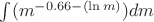 $\int\limits_{}^{} (  m ^ {-0.66 -  (\ln m)} ) dm$