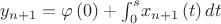 $y_{{n+1}}=\varphi  \left( 0 \right) +\int _{0}^{s}\!x_{{n+1}} \left( t
 \right) {dt}$