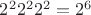 $2^22^22^2=2^6$
