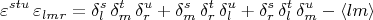 $$\varepsilon^{stu}\,\varepsilon_{lmr}=\delta^s_l\,\delta^t_m\,\delta^u_r + \delta^s_m\,\delta^t_r\,\delta^u_l + \delta^s_r\,\delta^t_l\,\delta^u_m - \langle lm \rangle $$