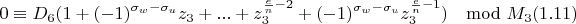 $$0\equiv D_6(1+(-1)^{\sigma_w-\sigma_u}z_3+...+z_3^{\frac{e}{n}-2}+(-1)^{\sigma_w-\sigma_u}z_3^{\frac{e}{n}-1})\mod M_3 (1.11)$$