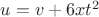 $u=v+6xt^2$