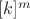 $[k]^m$