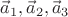 $\vec a_1,\vec a_2,\vec a_3$