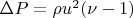 $\Delta P=\rho u^2(\nu-1)$