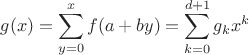 $g(x) = \displaystyle\sum_{y = 0}^{x} f(a + by) = \displaystyle\sum_{k = 0}^{d + 1}g_k x^k$