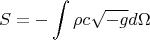 $$S=-\int\rho c\sqrt{-g}d\Omega$$