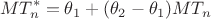 $$MT^\ast_n = \theta_1 + (\theta_2-\theta_1)MT_n$$