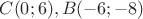 $C(0;6), B(-6;-8)$