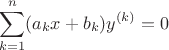 $$
\sum_{k=1}^n(a_kx+b_k)y^{(k)}=0
$$