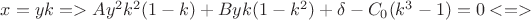 $x=yk => Ay^2k^2(1 - k) + Byk(1 - k^2) + \delta - C_0(k^3 - 1) = 0 <=>$