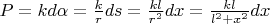 $P= k d\alpha = \frac{k}{r}ds = \frac{kl}{r^2}dx = \frac{kl}{l^2 + x^2}dx$