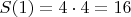 $S(1) = 4 \cdot4 = 16 $