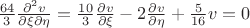 $\frac{64}{3}\frac{\partial^{2}v}{\partial \xi \partial \eta}=\frac{10}{3}\frac{\partial v}{\partial \xi}-2\frac{\partial v}{\partial \eta}+\frac{5}{16}v=0$