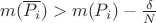 $m(\overline{P_i})>m(P_i)-\frac{\delta}{N}$