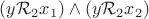 $(y\mathcal{R}_2x_1)\wedge(y\mathcal{R}_2x_2)$