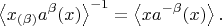 $$\left<x_{(\beta)}a^\beta(x)\right>^{-1}=\left<xa^{-\beta}(x)\right>.$$