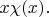 $x\chi(x).$