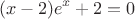 $$
(x-2)e^x+2=0
$$