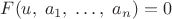 $F(u,\;a_1,\;\ldots,\;a_n) = 0$