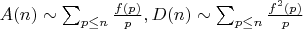 $A(n) \sim \sum_{p \leq n} \frac {f(p)}{p},D(n) \sim \sum_{p \leq n} \frac {f^2(p)}{p}$