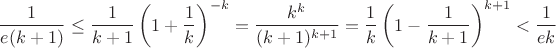 $$  {1\over e(k+1)} \le {1\over k+1}\left(1+{1\over k}\right)^{-k}=\dfrac{k^k}{(k+1)^{k+1}}= {1\over k}\left(1-{1\over k+1}\right)^{k+1} < {1\over ek}
 $$