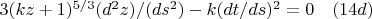 $3(kz+1)^{5/3}  (d^2 z)/(ds^2 )-k(dt/ds)^2=0         \quad                                                        (14d)$