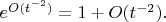 $e^{O(t^{-2})} = 1 + O(t^{-2}).$