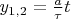 $y_{1,2} = \frac{a}{\tau} t$