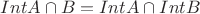 $Int A \cap B = Int A \cap Int B$