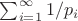 $\sum_{i=1}^\infty 1/p_i$