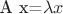 A x=\lambda x