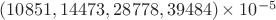 $(10851, 14473, 28778, 39484)\times10^{-5}$