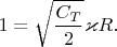 $$1=\sqrt{\frac{C_T}{2}}\varkappa  R. $$