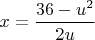 $x=\dfrac {36-u^2}{2u}$
