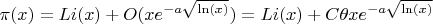 $\pi(x)=Li(x)+O(xe^{-a\sqrt{\ln(x)}})=Li(x)+C\theta xe^{-a\sqrt{\ln(x)}}$