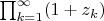 $\prod_{k=1}^\infty(1+z_k)$