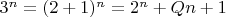 $3^n=(2+1)^n=2^n+Qn+1$