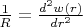 $\frac 1 R =\frac {d^2 w(r)} {dr^2}$