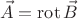$$\vec{A} = \operatorname{rot} \vec{B}$$