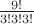 $\frac{9!}{3!3!3!}$