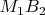 $M_1 B_2$