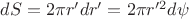 $dS = 2\pi r'dr' = 2\pi r'^2 d\psi$
