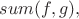 $sum(f,g),$