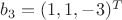 $b_3 = (1, 1, - 3) ^T$