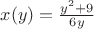 $x(y)=\frac{y^2+9}{6y}$