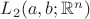 $L_{2}(a,b;\mathbb{R}^{n})$ $L_{2}(a,b;\mathbb{R}^{n})$