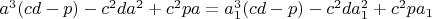 $a^3(cd-p)-c^2da^2+c^2pa=a_1^3(cd-p)-c^2da_1^2+c^2pa_1$