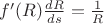 $ f'(R)\frac{dR}{ds}=\frac{1}{R}$